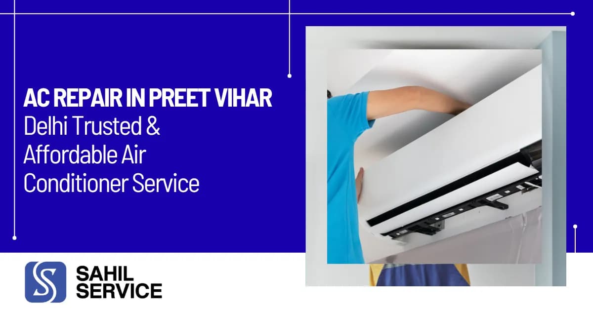 AC Repair in Preet Vihar, Delhi Trusted & Affordable Air Conditioner Service