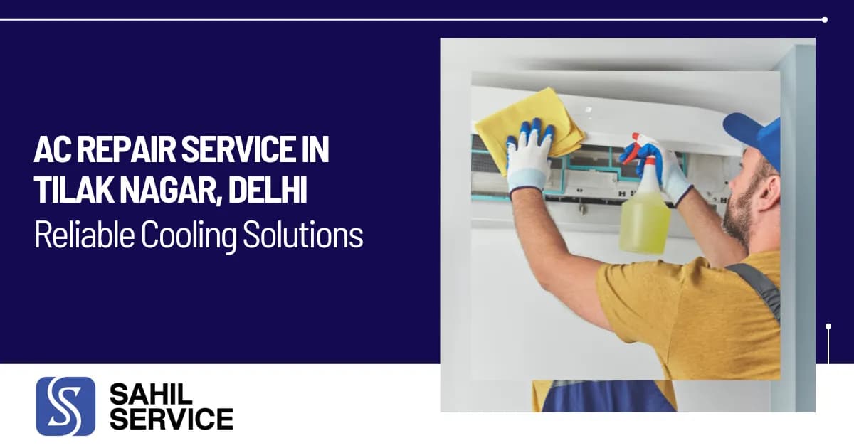 AC Repair Service in Tilak Nagar, Delhi Reliable Cooling Solutions