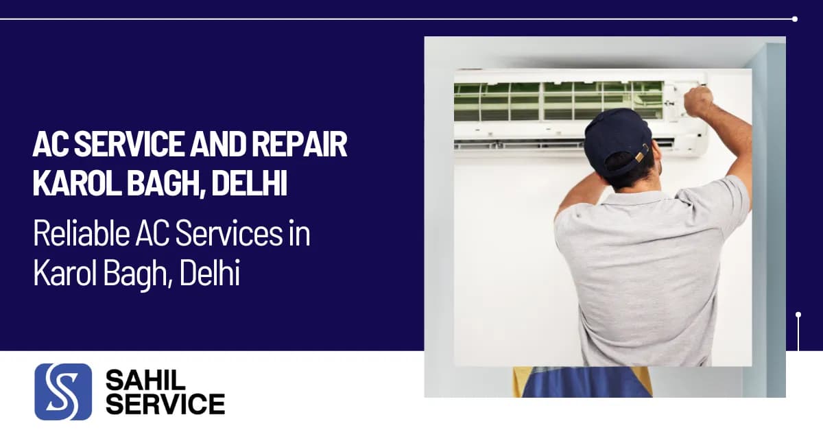 AC Service and Repair Karol Bagh, Delhi Reliable AC Services in Karol Bagh, Delhi
