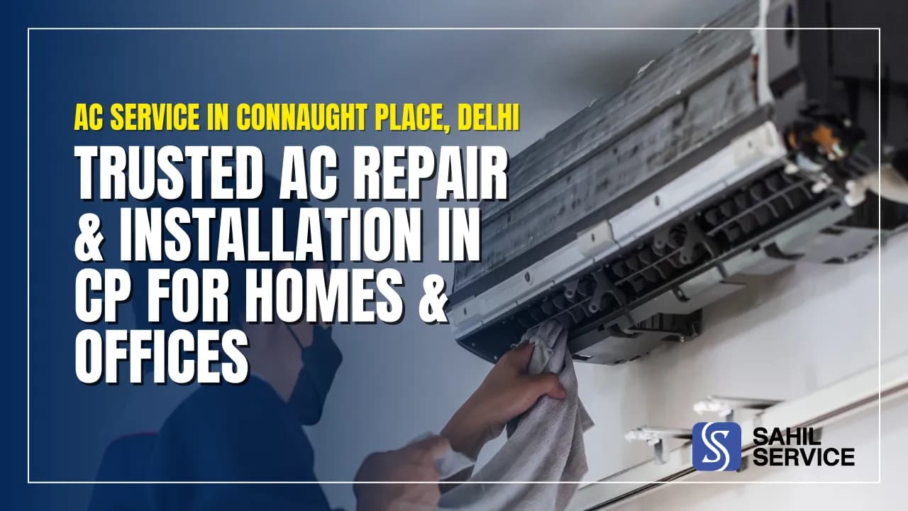 AC Service in Connaught Place, Delhi Trusted AC Repair & Installation in CP for Homes & Offices