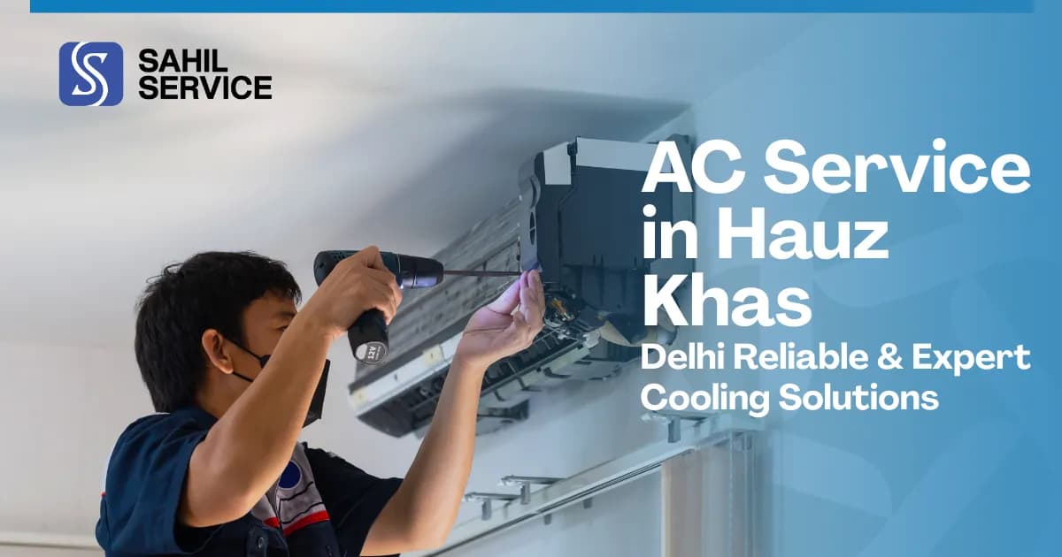 AC Service in Hauz Khas, Delhi Reliable & Expert Cooling Solutions