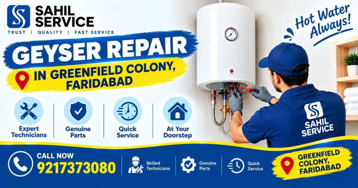 Geyser Repair in Greenfield Colony, Faridabad | Sahil Services