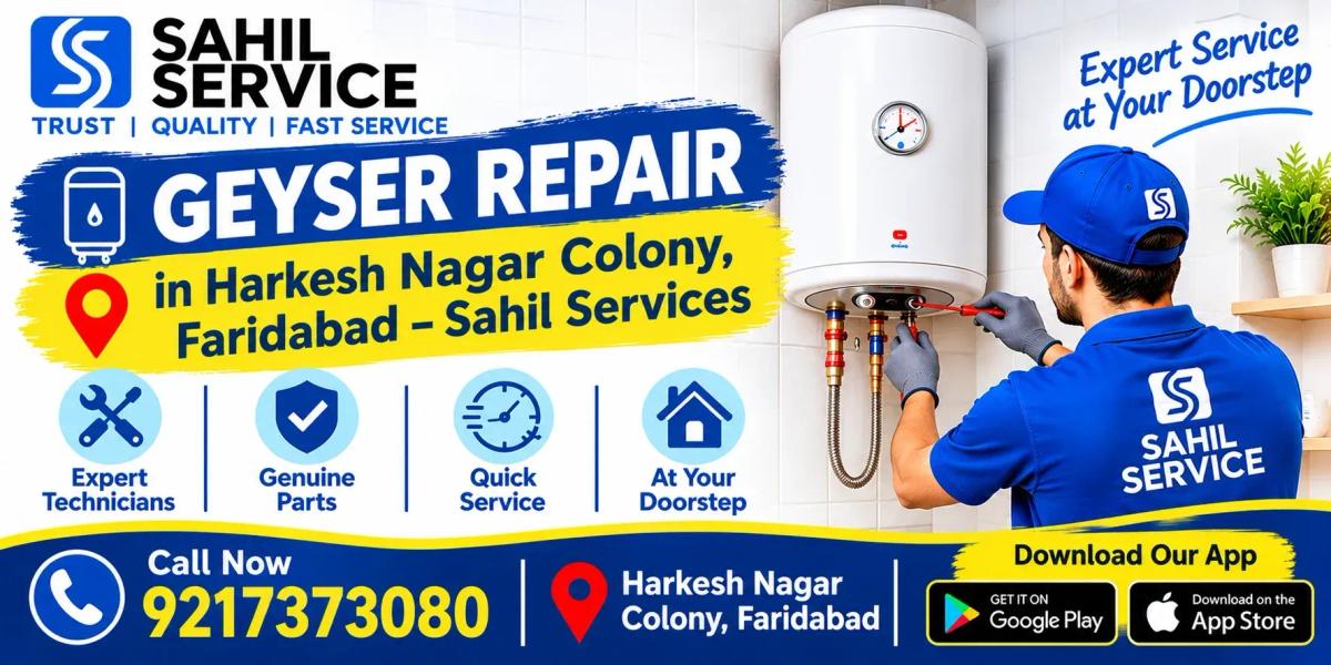 Geyser Repair in Harkesh Nagar Colony, Faridabad – Sahil Services